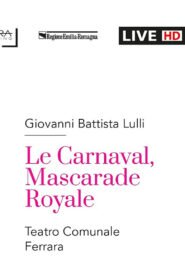 Giovanni Battista Lulli LE CARNAVAL, MASCARADE ROYALE 2026