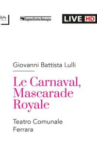 Giovanni Battista Lulli LE CARNAVAL, MASCARADE ROYALE 2026