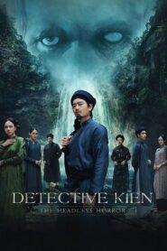 Thám Tử Kiên: Kỳ Án Không Đầu 2025