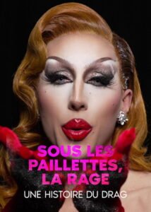 Sous les paillettes, la rage: une histoire du Drag 2025