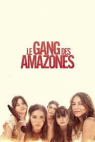 Le Gang des Amazones 2025
