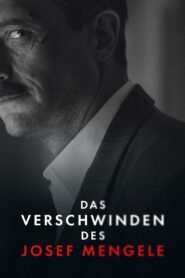 Das Verschwinden des Josef Mengele 2025